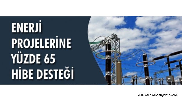 YÜZDE 65 HİBE DESTEĞİ