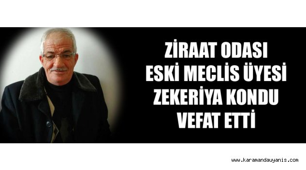 ZEKERİYA KONDU VEFAT ETTİ