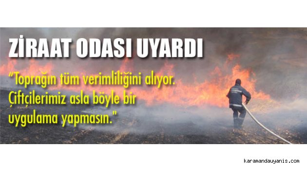 ZİRAAT ODASI; “SAKIN ANIZ YAKMAYIN”