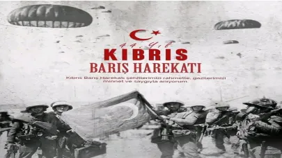 KIBRIS BARIŞ HAREKÂTININ  51. YILI KUTLU OLSUN!