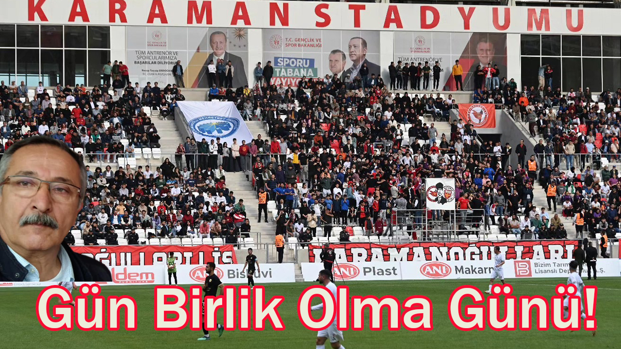 Gün Birlik Olma Günü!