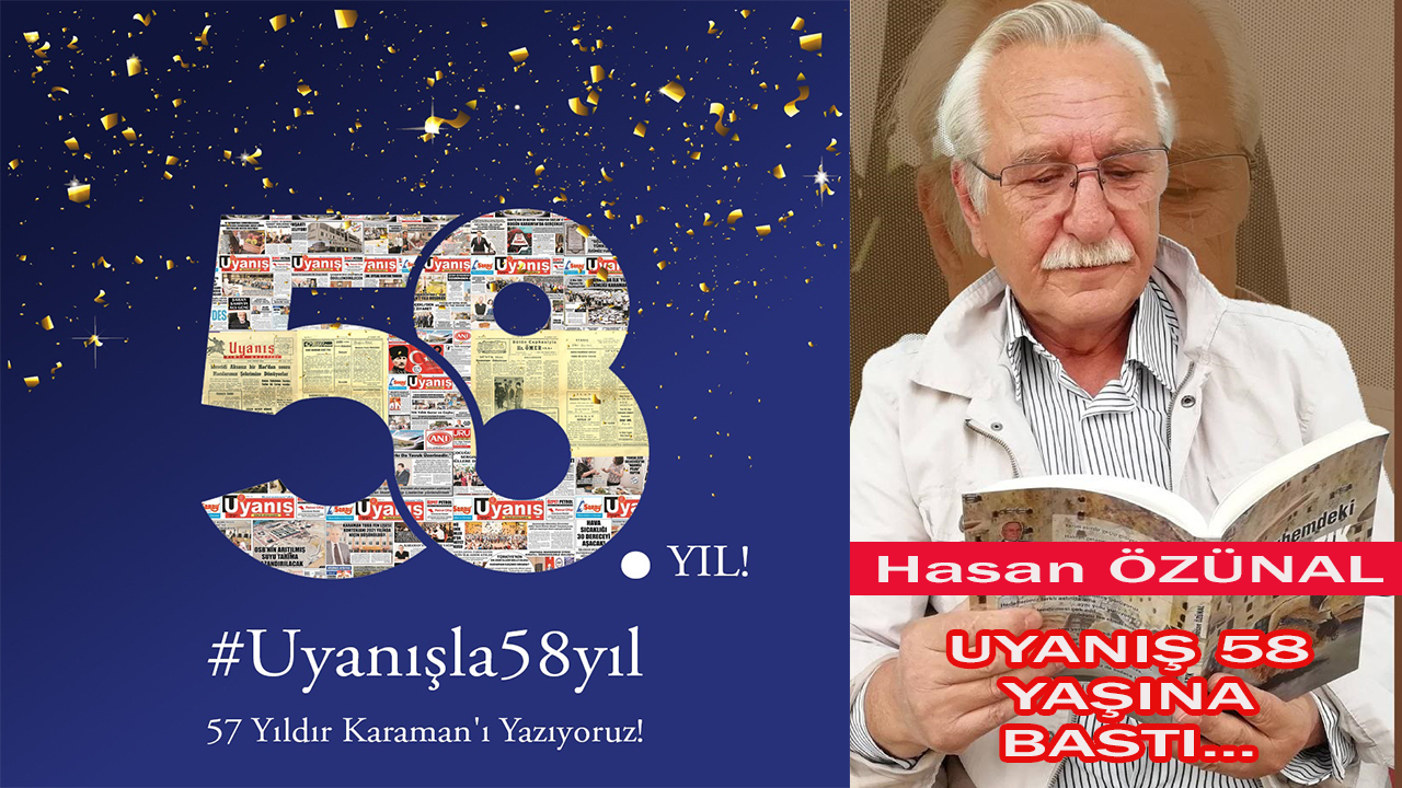 UYANIŞ 58 YAŞINA BASTI...