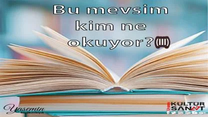Bu Mevsim Kim Ne Okuyor? (III)