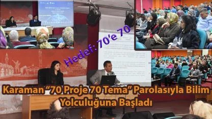 Karaman “70 Proje 70 Tema” Parolasıyla Bilim Yolculuğuna Başladı