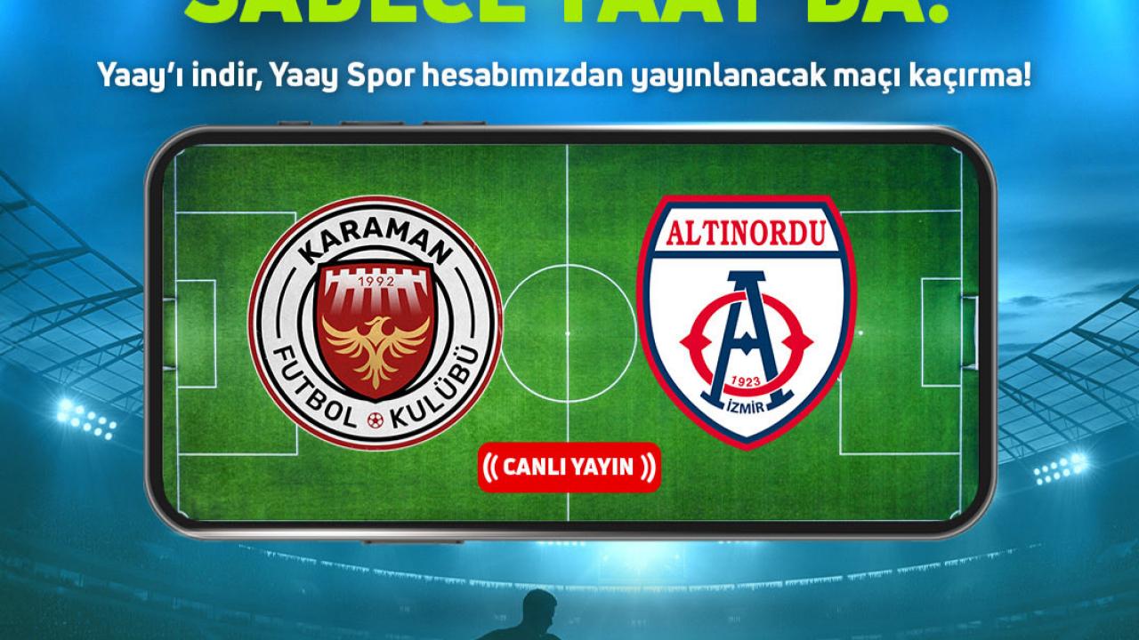 Karaman FK-Altınordu Maçı Canlı Yayınlanacak
