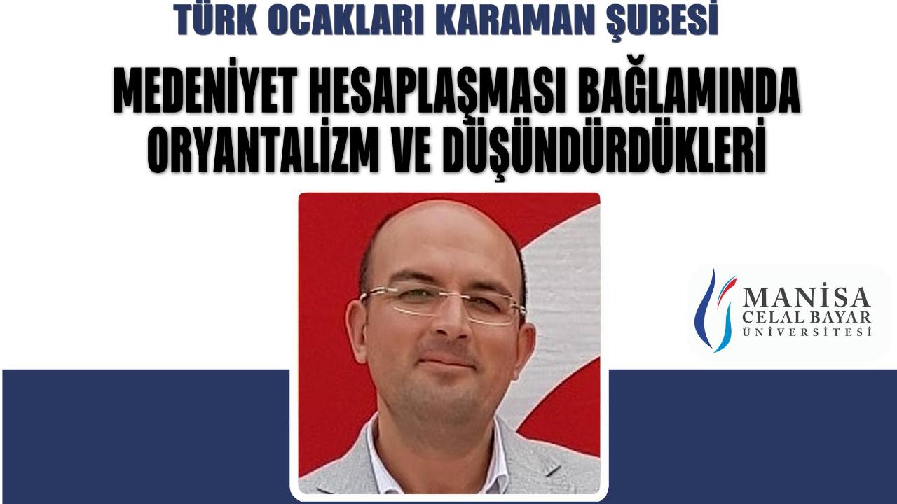 &quot;Medeniyet Hesaplaşması Bağlamında Oryantalizm ve Düşündürdükleri&quot; Sohbetine Davet