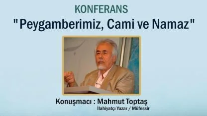 "Peygamberimiz, Cami ve Namaz" Konulu Konferansa Davet