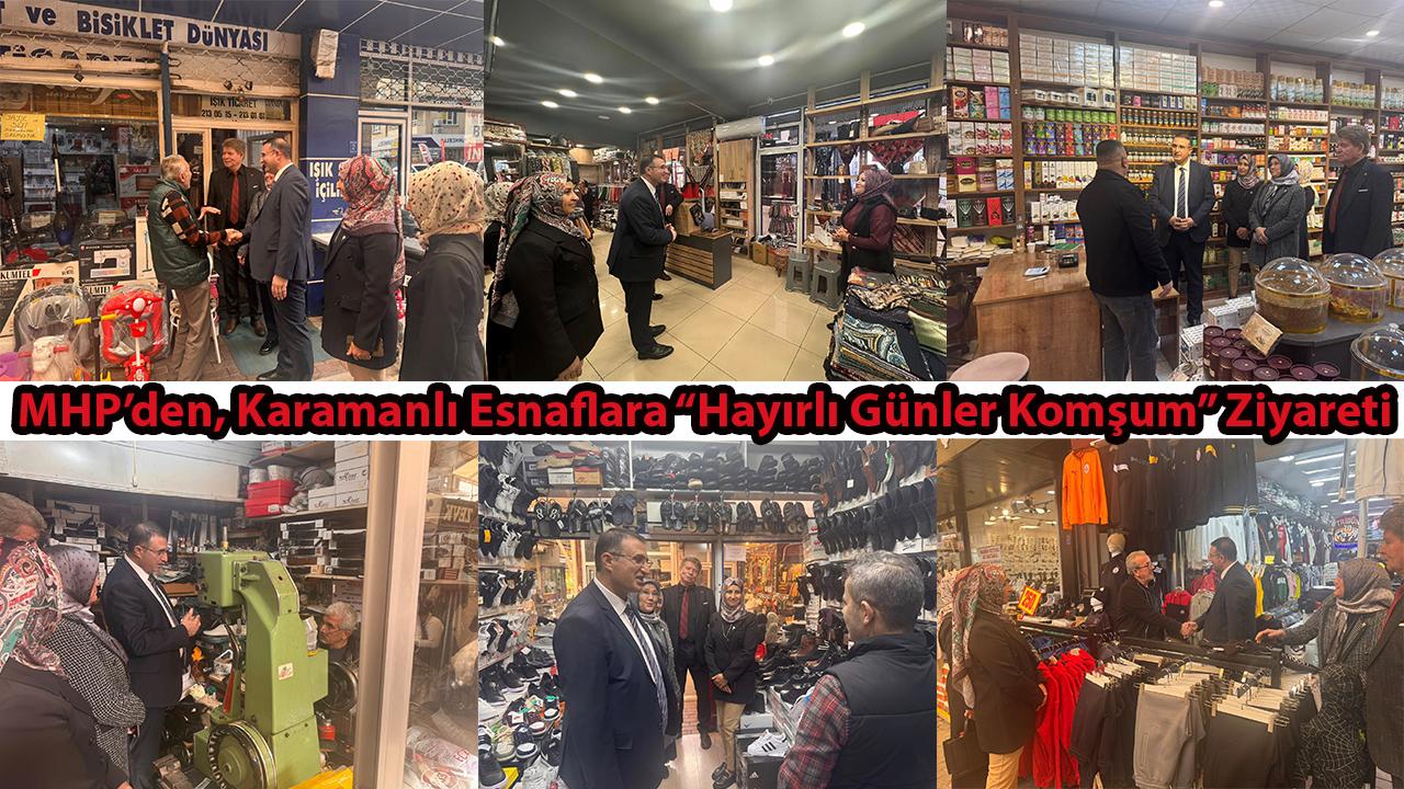 MHP’den, Karamanlı Esnaflara “Hayırlı Günler Komşum” Ziyareti