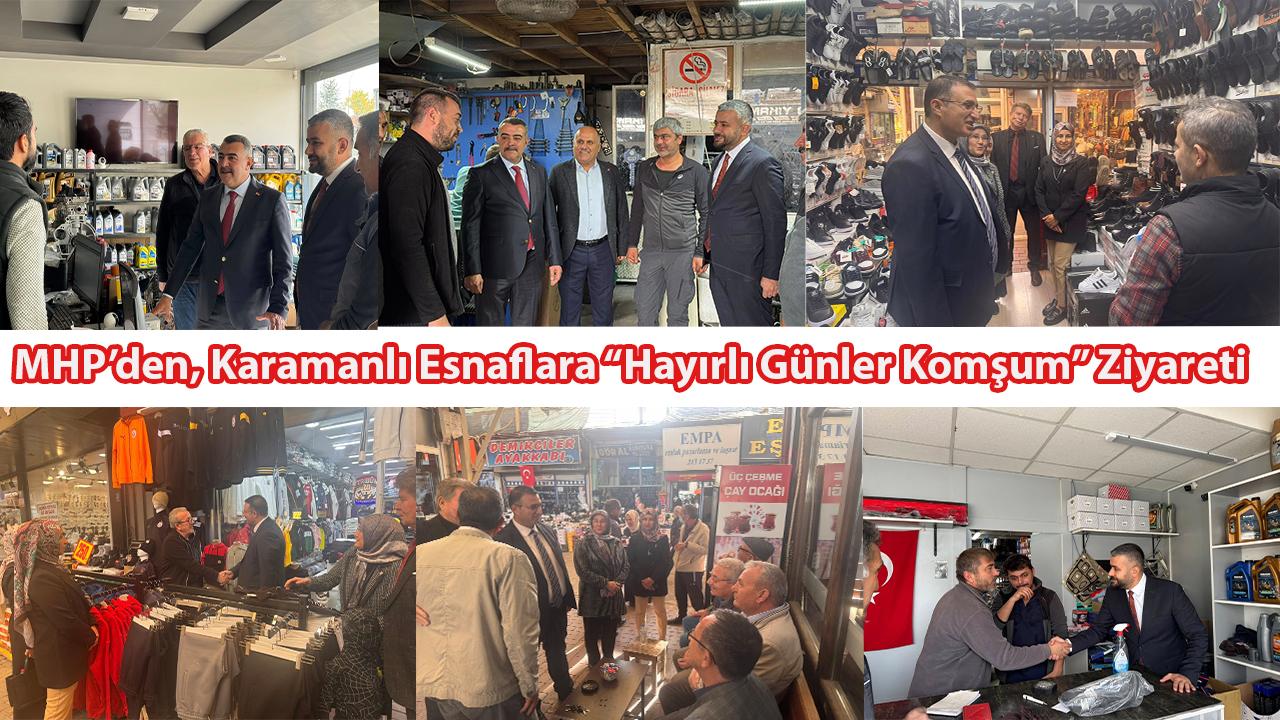 MHP’den, Karamanlı Esnaflara “Hayırlı Günler Komşum” Ziyareti