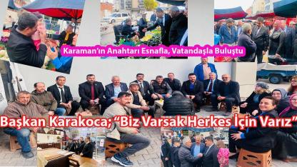 Başkan Karakoca; “Biz Varsak Herkes İçin Varız”