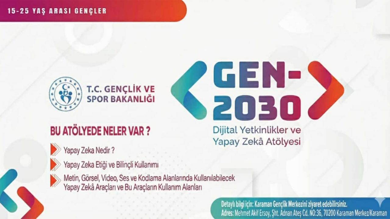 Geleceğin Anahtarı Karaman’da: Gen-2030 Atölyesi Başlıyor