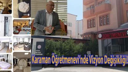 Karaman Öğretmenevi’nde Vizyon Değişikliği!