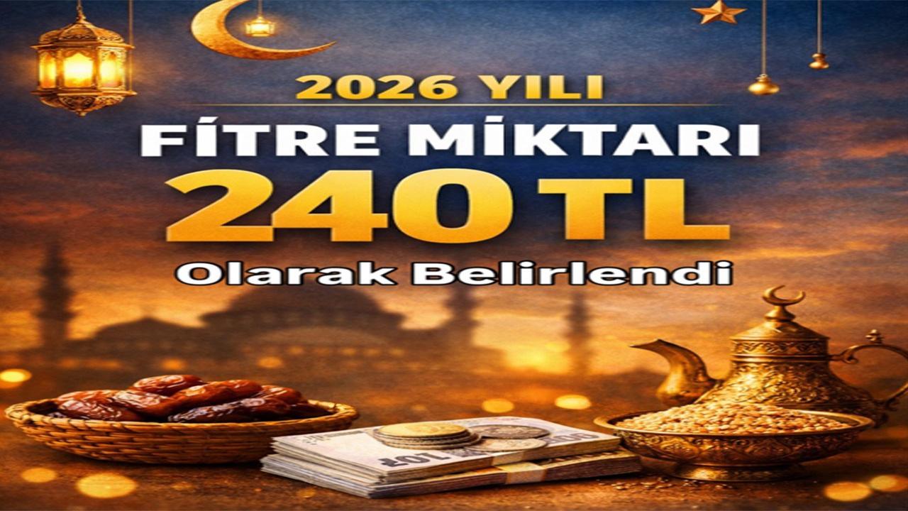 2026 fitre miktarı 240 TL Olarak Belirlendi
