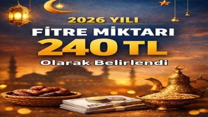 2026 fitre miktarı 240 TL Olarak Belirlendi