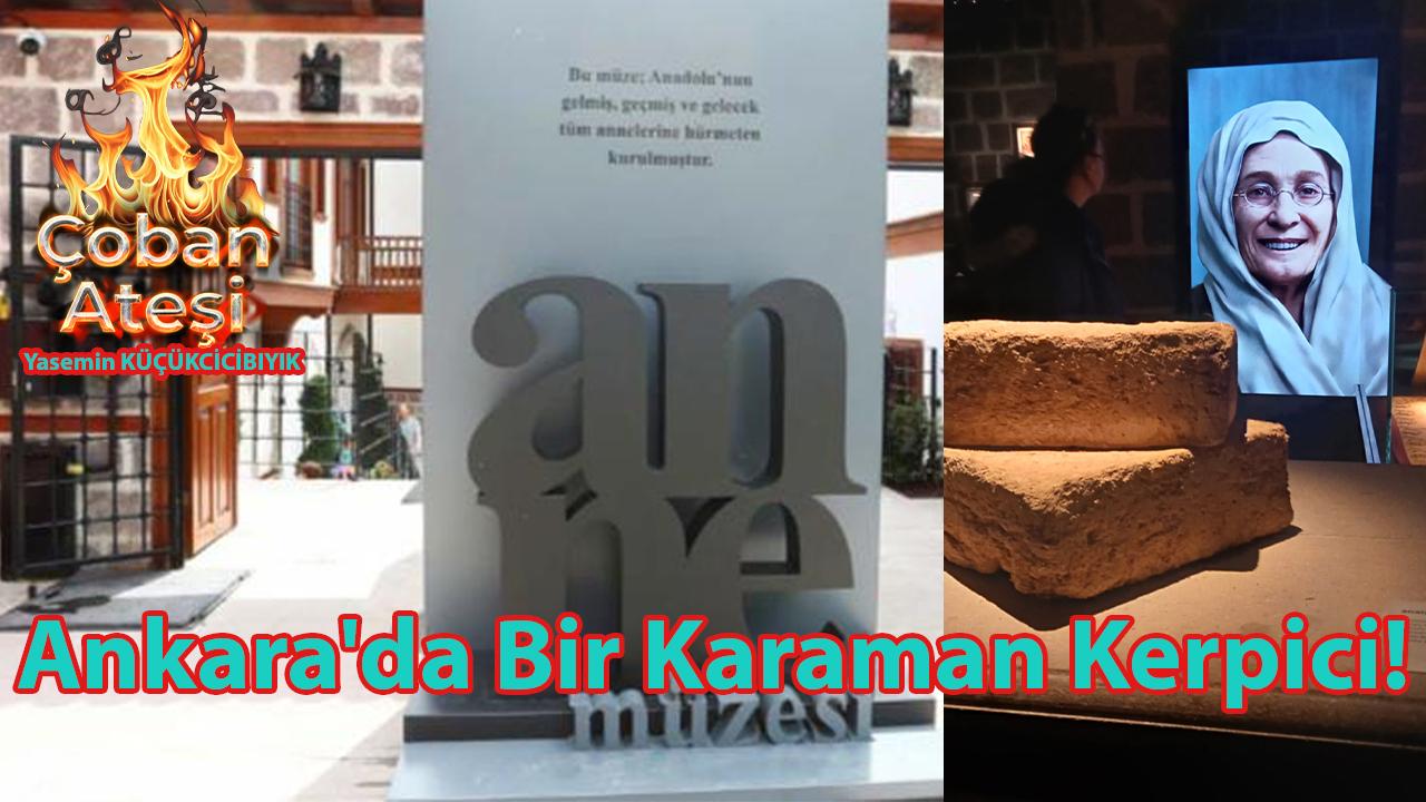 Ankara'da Bir Karaman Kerpici!