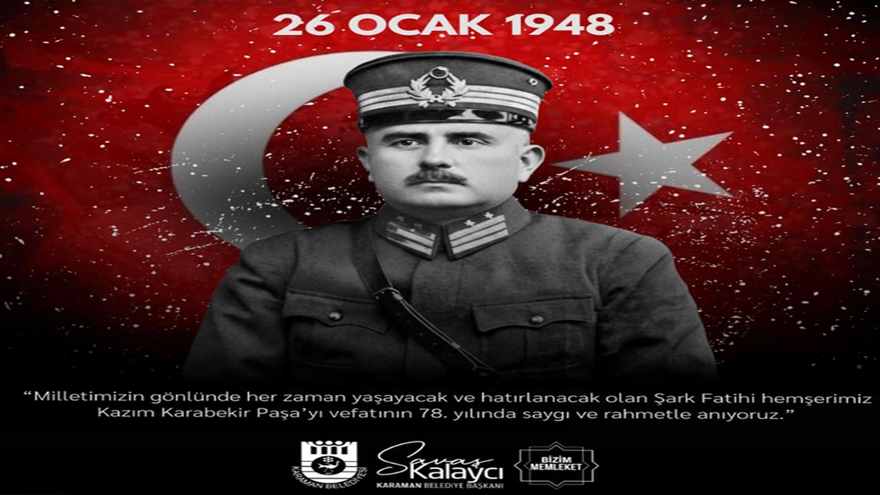 Başkan Kalaycı; “Hemşehrimiz, Kazım Karabekir Paşa Her Zaman Gönüllerimizde Yaşayacaktır”