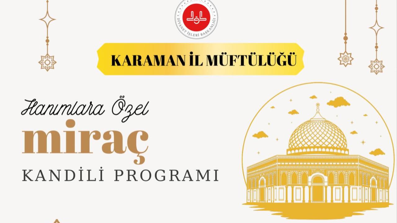 Karaman’da Hanımlara Özel Miraç Kandili Programı Düzenlenecek