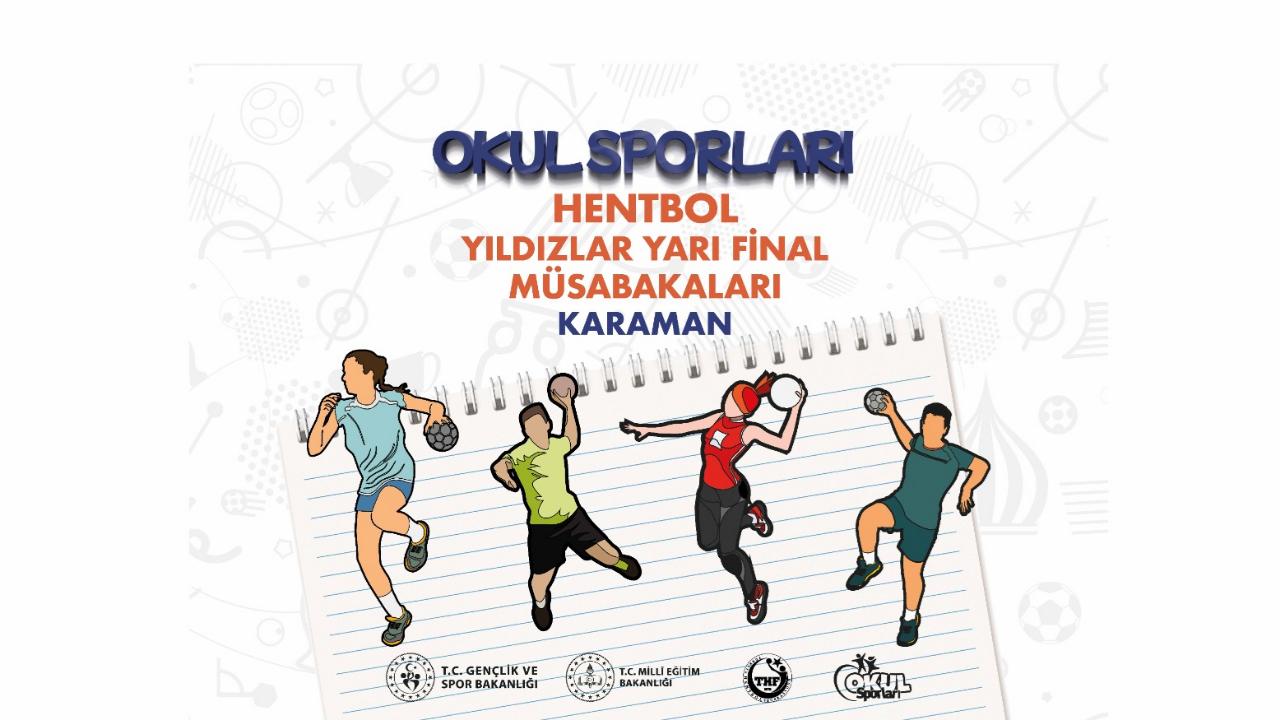 Okul Sporları Hentbol Yıldızlar Yarı Final Heyecanı Karaman’da Yaşanacak