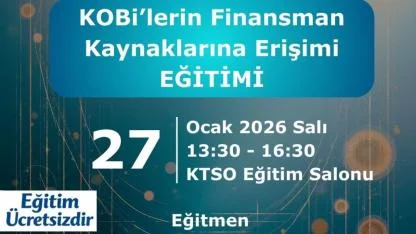KTSO’dan KOBİ’lere Yönelik Finansman Eğitimi