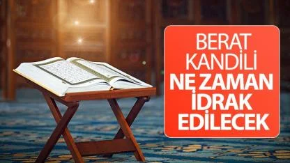 Berat Kandili Ne Zaman İdrak Edilecek