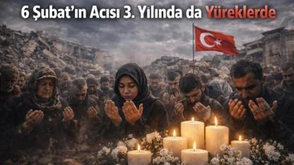 6 Şubat’ın Acısı 3. Yılında da Yüreklerde