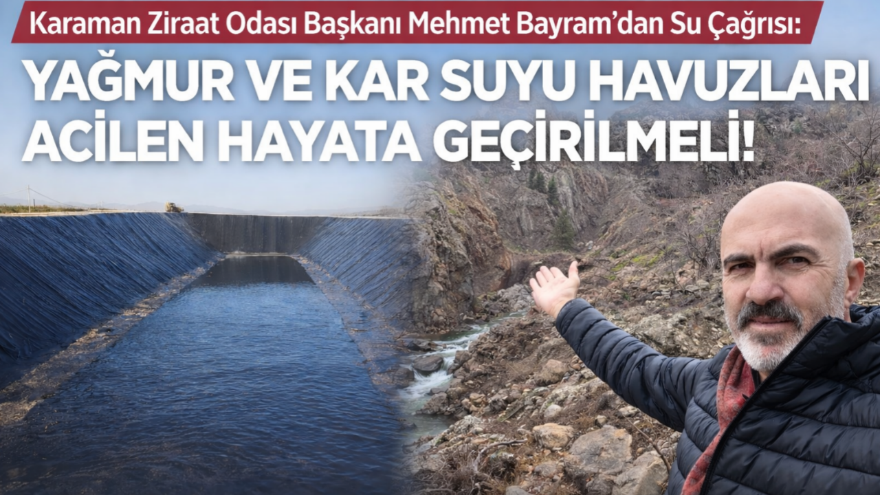 Bayram’dan Su Çağrısı: “Yağmur ve Kar Suyu Havuzları Acilen Hayata Geçirilmeli”
