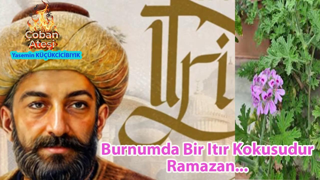 Burnumda Bir Itır Kokusudur Ramazan...