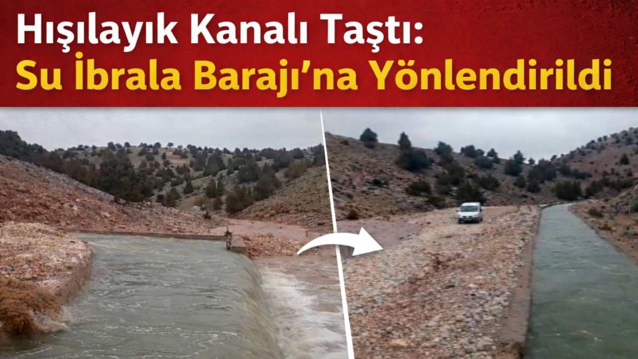 Hışılayık Kanalı Taştı: Su İbrala Barajı’na Yönlendirildi