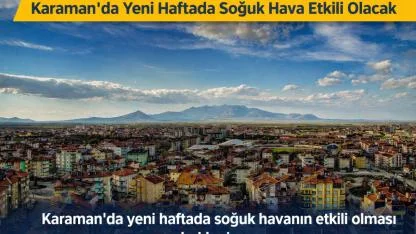 Karaman’da Yeni Haftada Soğuk Hava Etkili Olacak
