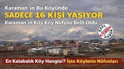 Karaman'ın Köy Köy Nüfusu Belli Oldu
