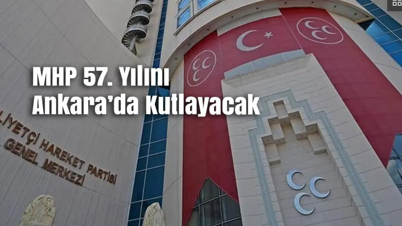 MHP 57. Kuruluş Yılını Ankara’da Kutluyor