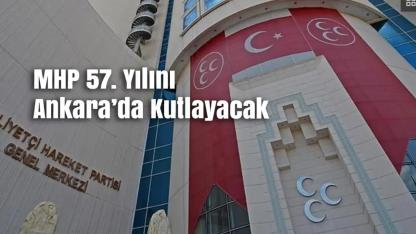 MHP 57. Kuruluş Yılını Ankara’da Kutluyor