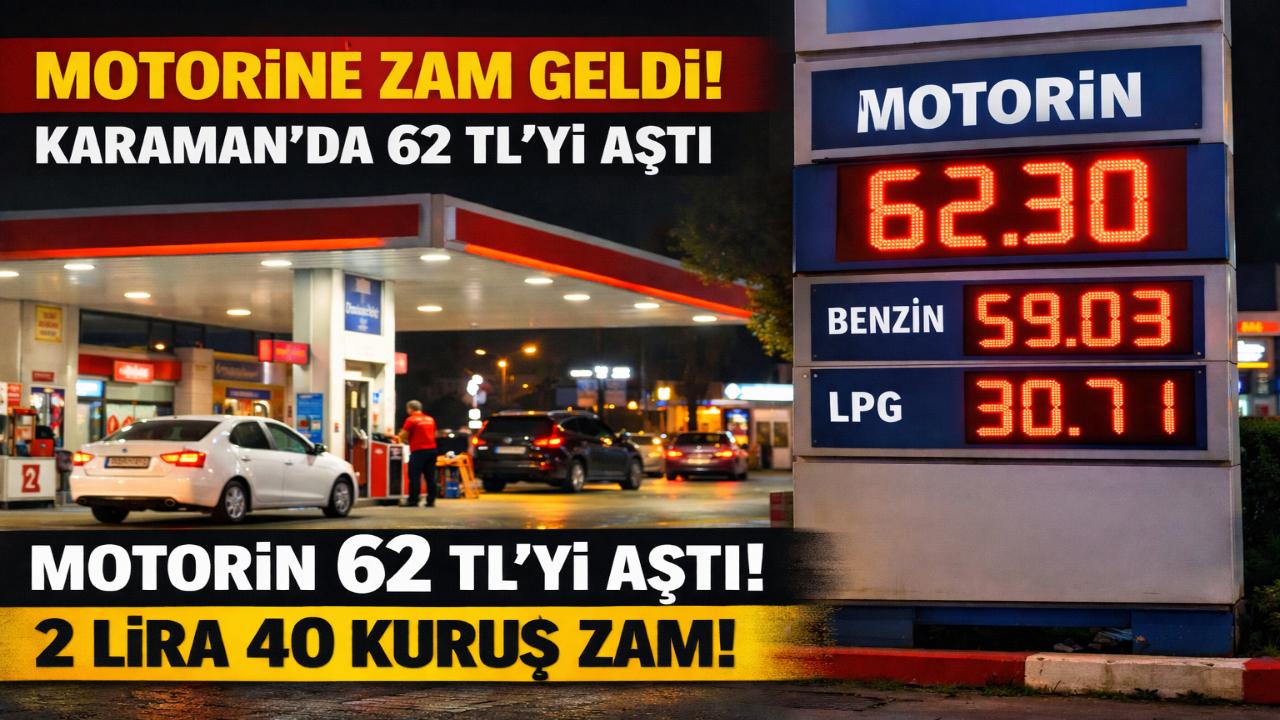 Motorine Zam Geldi! Karaman'da 62 TL'yi Aştı
