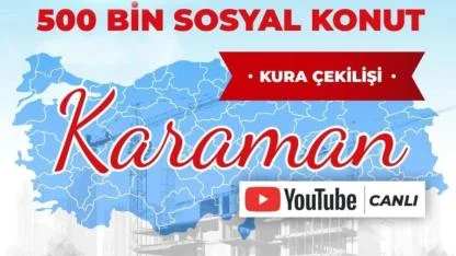 TOKİ KARAMAN KURA ÇEKİMİ CANLI İZLE