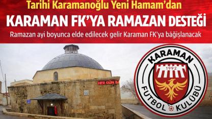 Tarihi Karamanoğlu Yeni Hamam’dan Karaman FK’ya Ramazan Desteği
