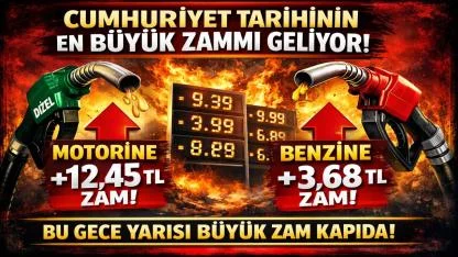 Cumhuriyet Tarihinin En Büyük Zammı Geliyor: Motorine 12.45, Benzine 3.68 TL Zam