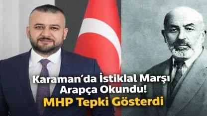 Karaman'da İstiklal Marşı Arapça Okundu! MHP Tepki Gösterdi