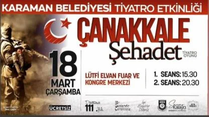 Karaman’da “Çanakkale Şahadet” Tiyatrosu Sahnelenecek