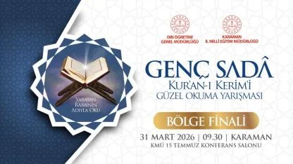 Karaman’da “Genç Sada Kur’an-ı Kerim’i Güzel Okuma Yarışması” Bölge Finali Düzenlenecek