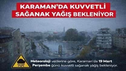 Karaman'da Kuvvetli Sağanak Yağış Bekleniyor