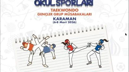 Okul Sporları Gençler Tekvando Grup Yarışmaları Karaman’da Başlıyor