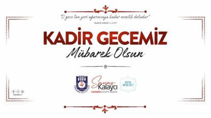 Başkan Kalaycı'nın Kadir Gecesi Mesajı