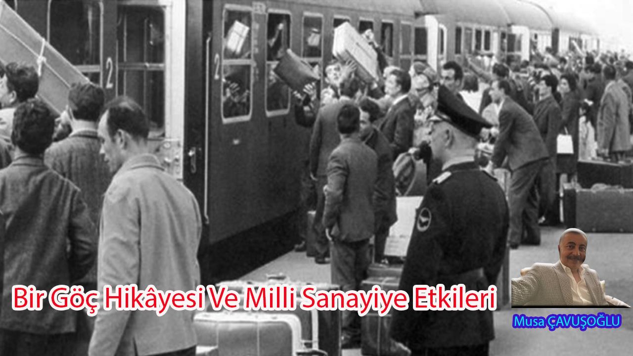 BİR GÖÇ HİKAYESİ VE MİLLİ SANAYİYE ETKİLERİ