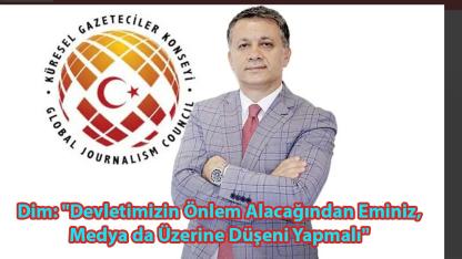 Dim: "Devletimizin Önlem Alacağından Eminiz, Medya Da Üzerine Düşeni Yapmalı"