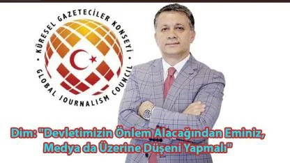 Dim: "Devletimizin Önlem Alacağından Eminiz, Medya Da Üzerine Düşeni Yapmalı"