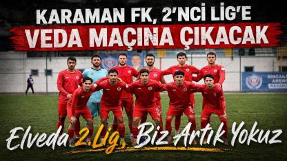 Karaman FK, 2.Lige Veda Maçına Çıkıyor