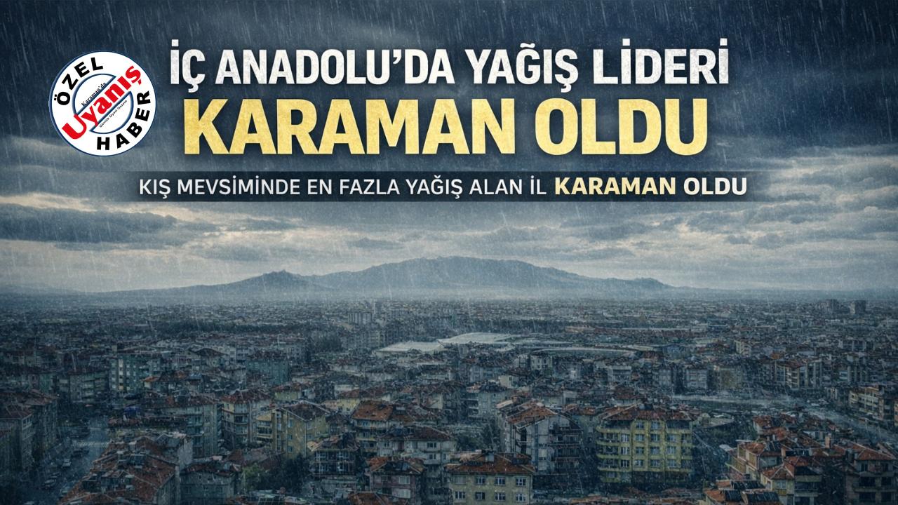 Kış Mevsiminde En Fazla Yağış Alan İl Karaman Oldu