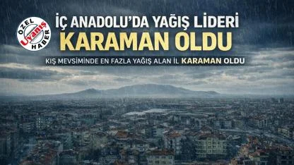 Kış Mevsiminde En Fazla Yağış Alan İl Karaman Oldu