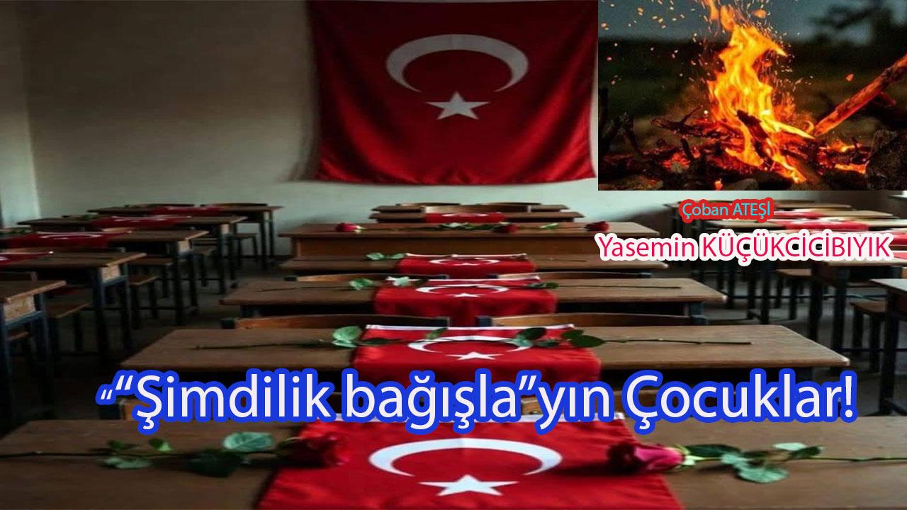 “Şimdilik bağışla”yın Çocuklar!