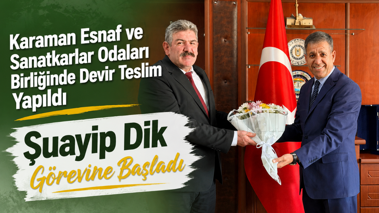 Karaman Esnaf ve Sanatkarlar Odaları Birliğinde Devir Teslim Yapıldı